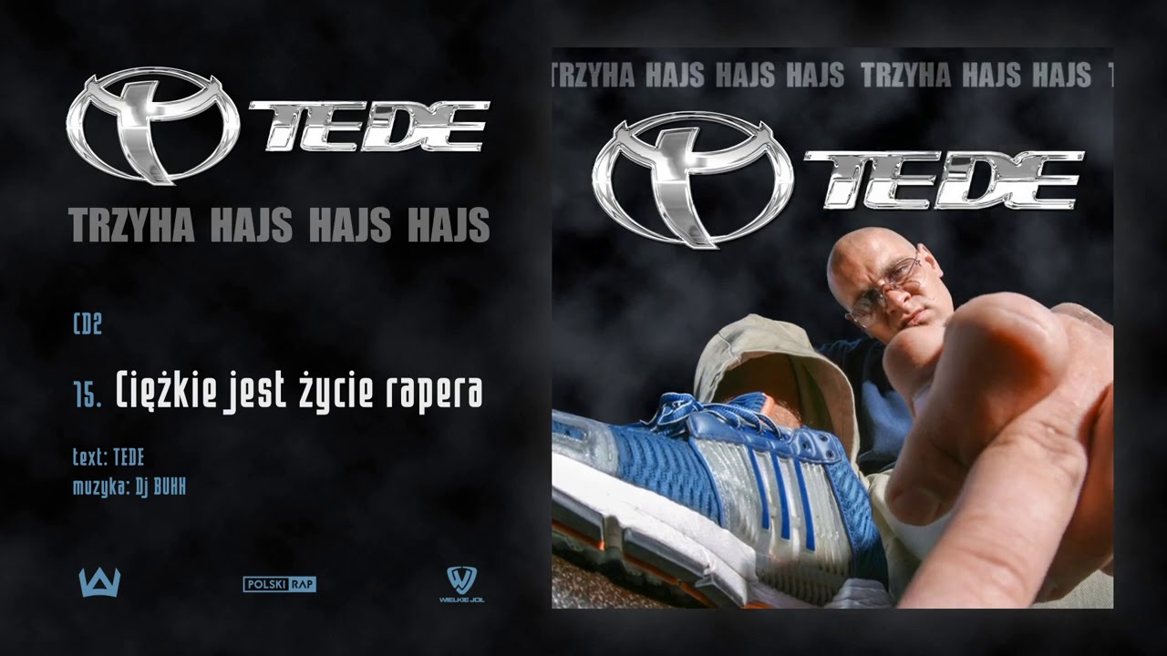 TEDE - Ciężkie jest życie rapera prod. DJ Buhh / 3H HAJS HAJS HAJS