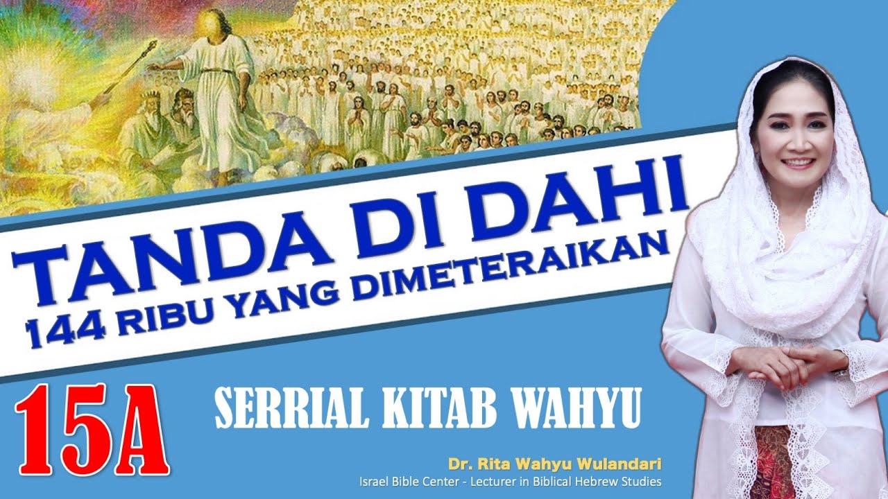 TANDA DI DAHI & 144 RIBU UMAT YANG DIMETERAIKAN (Serial Kitab Wahyu 15A)
