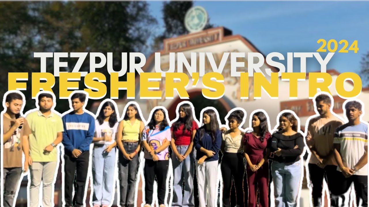Fresher`s Intro 2K24 | Tezpur University ,Assam
