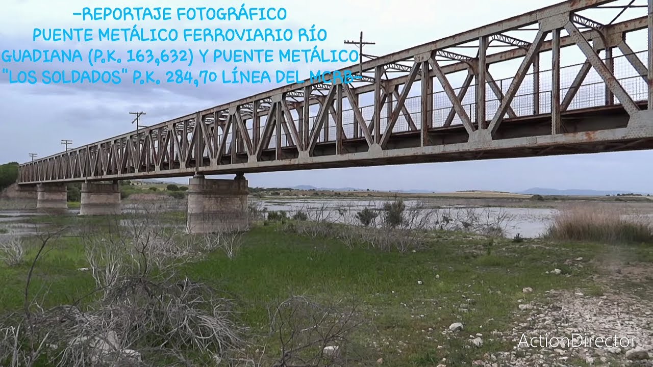 Reportaje Ferroviario Puente Metálico Ferroviario Río Guadiana y Puente Metálico Los Soldados.