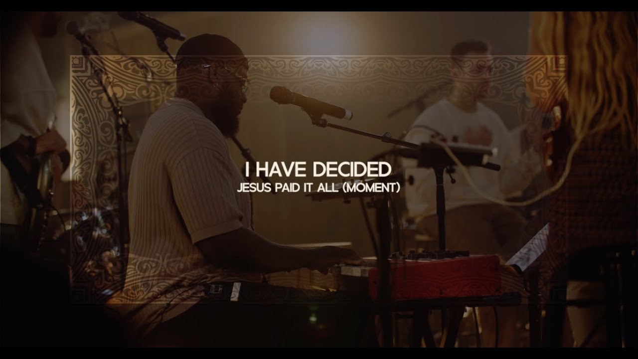 I Have Decided / Jesus Paid It All (Moment) - OFFICIAL MUSIC VIDEO