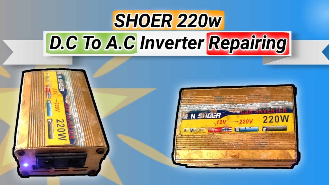 Shoer 220w D.C Yo A.C Inverter Repairing