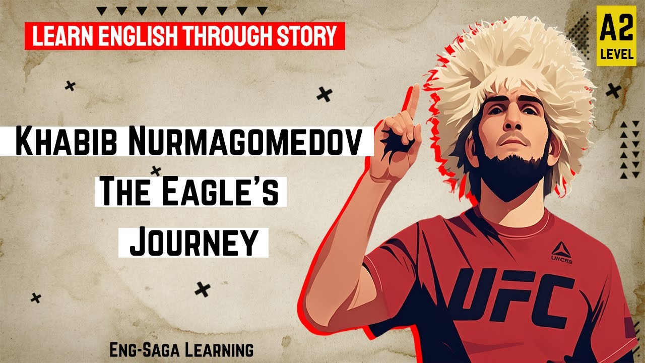 Khabib Nurmagomedov: The Eagle’s Journey | A2-level graded reader | Learn English Through Story