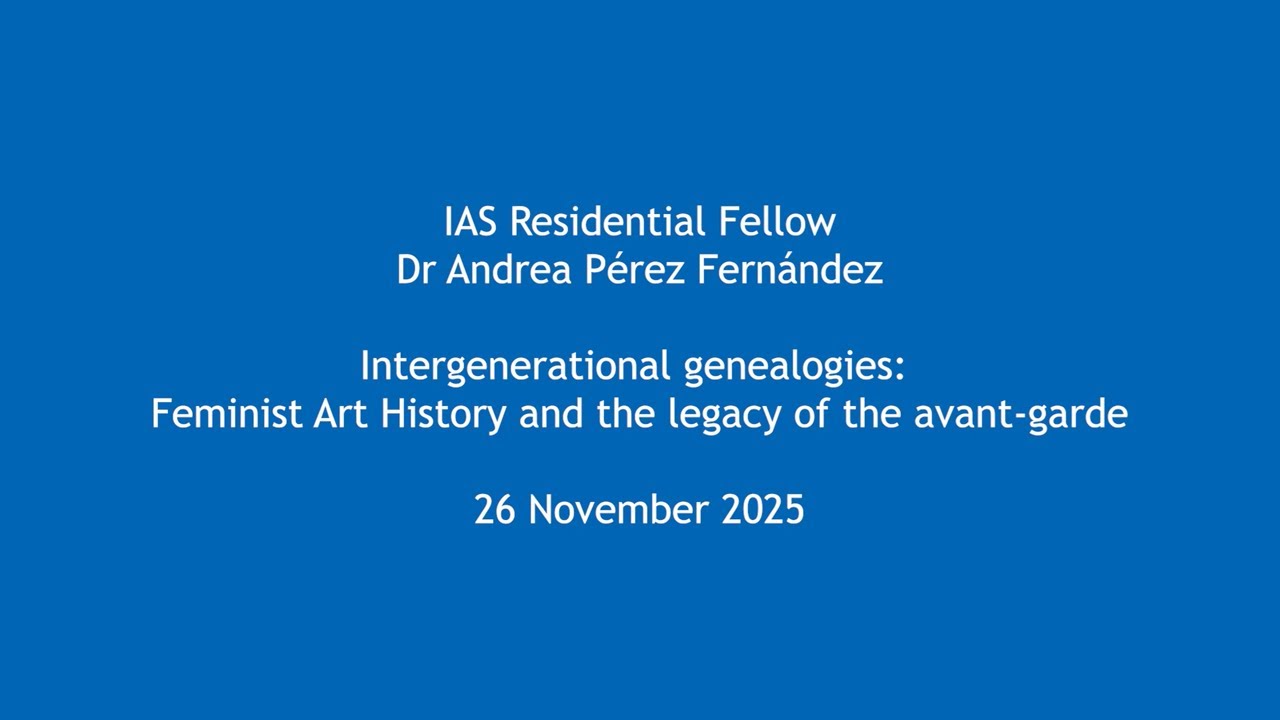Dr Andrea Pérez Fernández - Intergenerational genealogies: Feminist Art History and the legacy of...