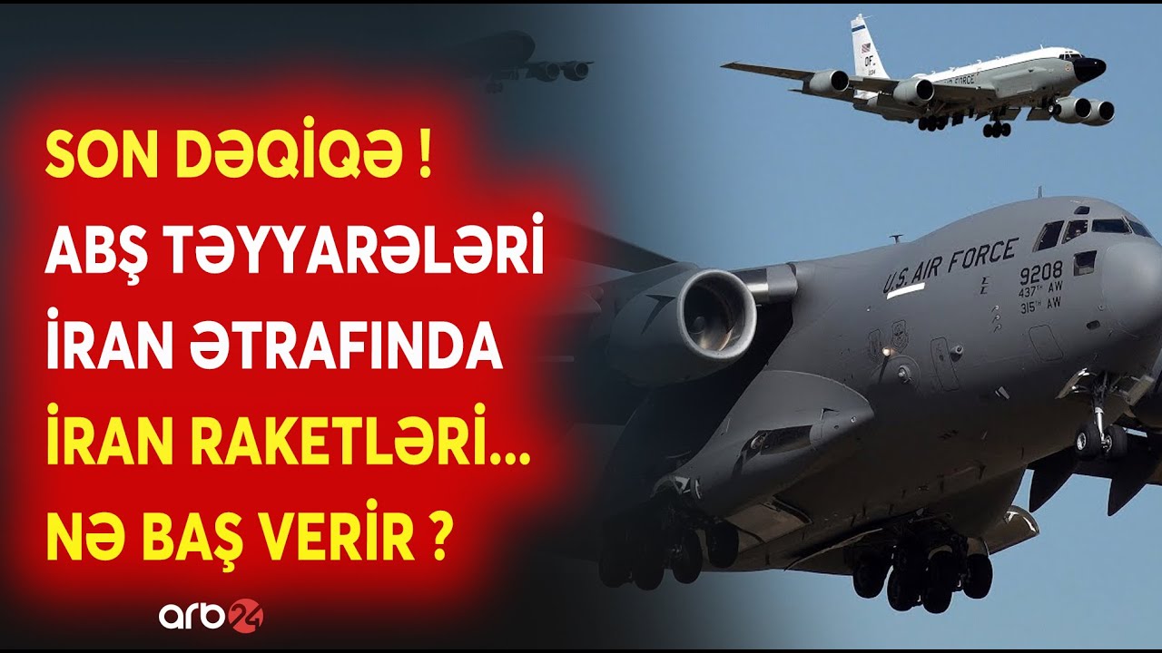 SON DƏQİQƏ! ABŞ HƏRBİ TƏYYARƏLƏRİ İran ətrafında -Tehran TƏCİLİ RAKETLƏRİ YERLƏŞDİRDİ -NƏ BAŞ VERİR?