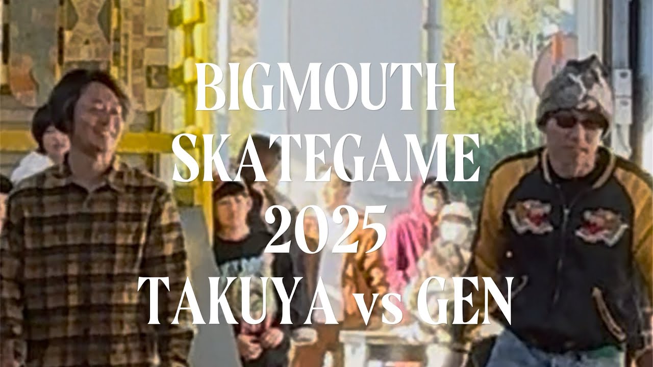 SKATEGAME 2025 ADULT /  TAKUYA vs GEN