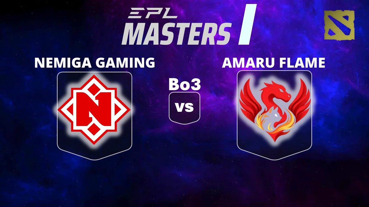 🔴 [LIVE] NEMIGA GAMING vs AMARU FLAME |Bo3 | EPL MASTERS I #dota2live