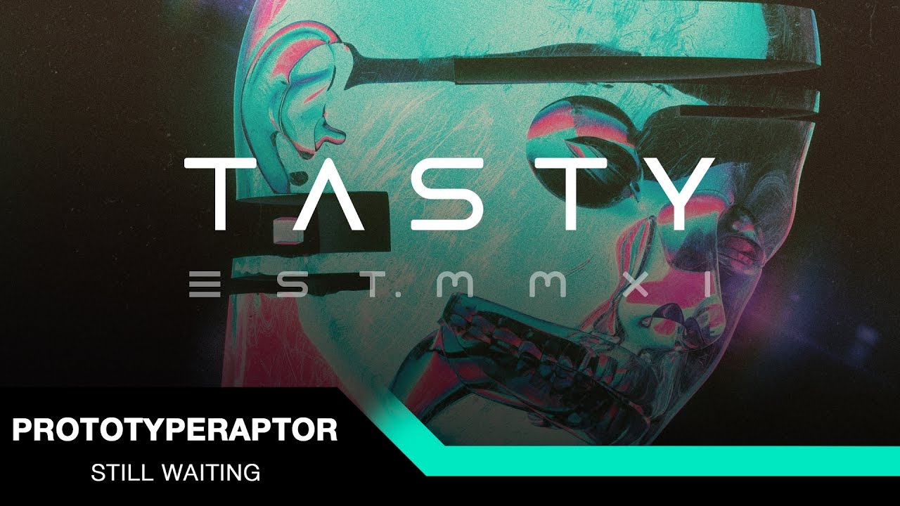 PrototypeRaptor - Still Waiting [Tasty Release]