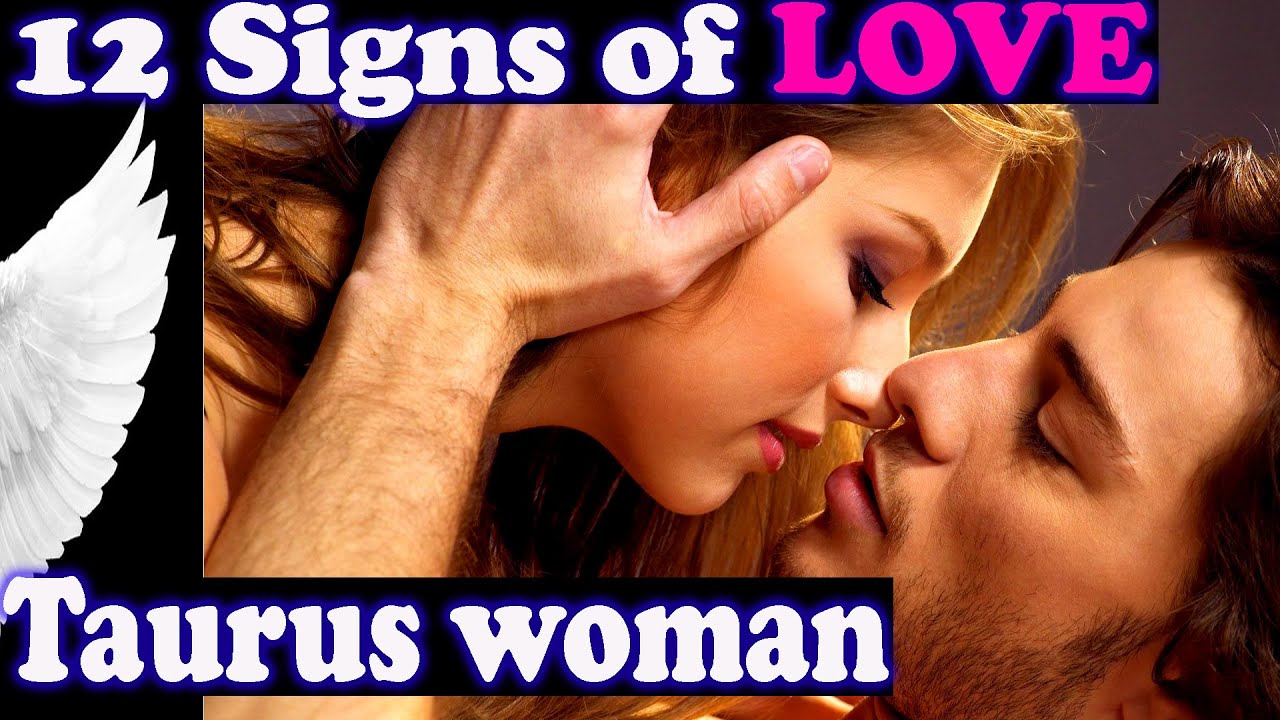 Taurus  woman - 12 Signs she loves you and is interested in you !!