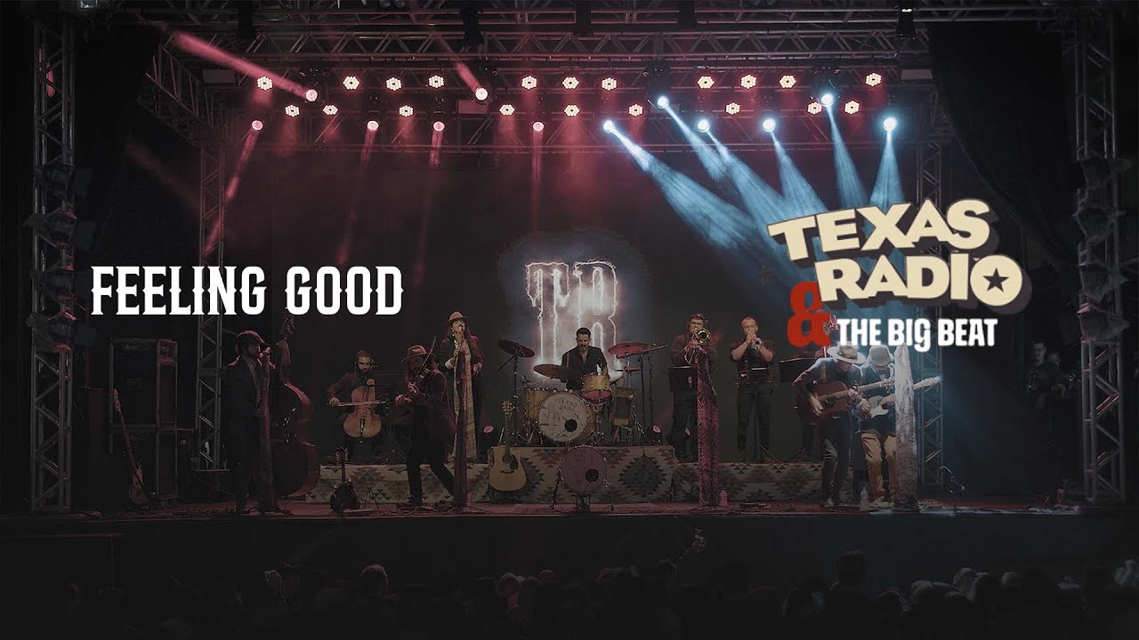 Texas Radio & The Big Beat - Feeling Good (Live)