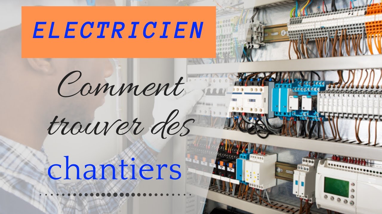 ELECTRICIENS : COMMENT TROUVER DES CHANTIERS FACILEMENT ?