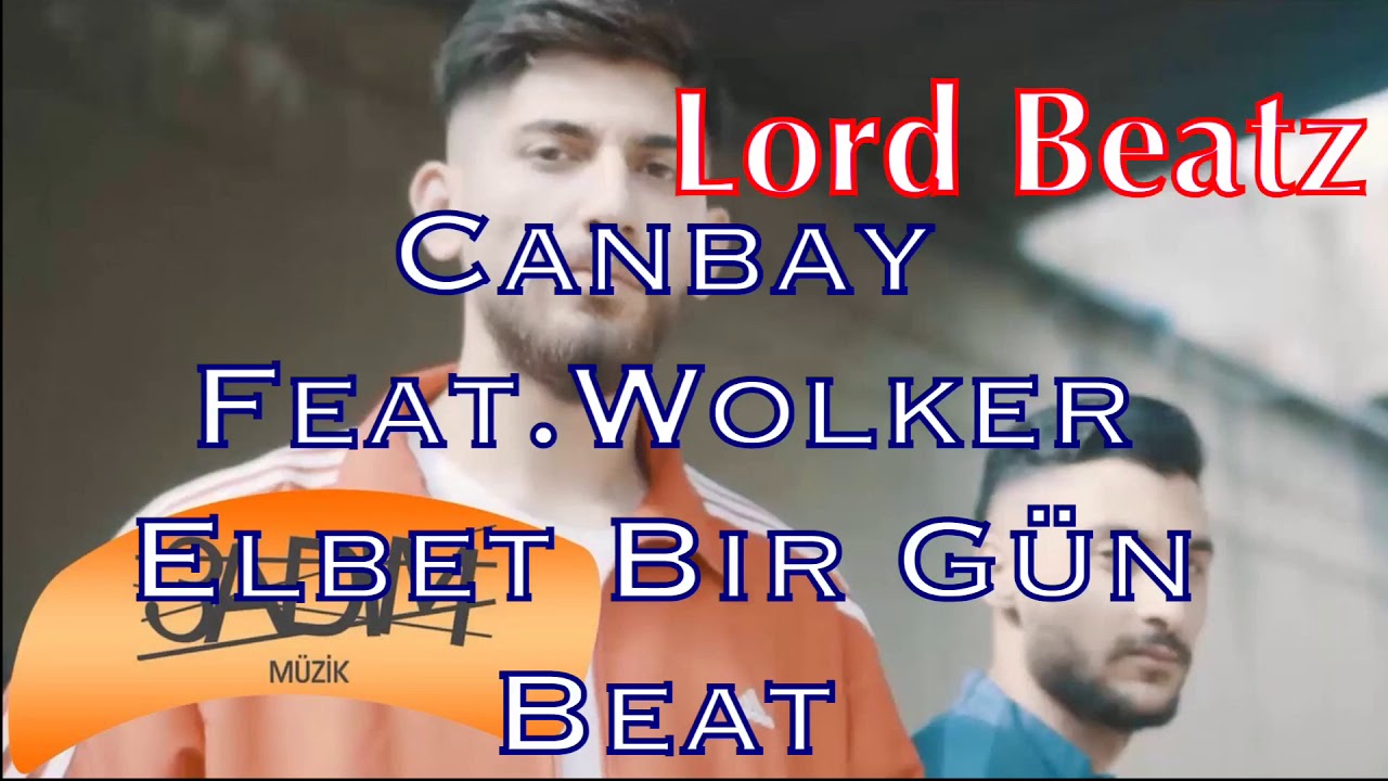 Lord Beatz -  Canbay feat. Wolker Elbet Bir Gün Beat ( Original Lord Beatz Remake)