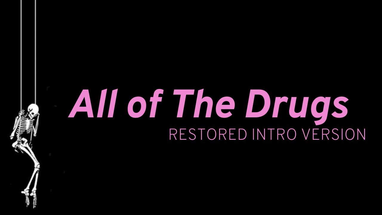 The Brobecks - All of The Drugs (Restored Intro Version)
