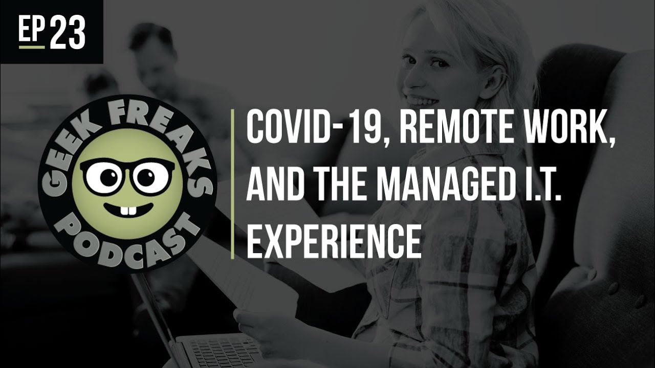 COVID-19, Remote Work, and The Managed I.T.  Experience