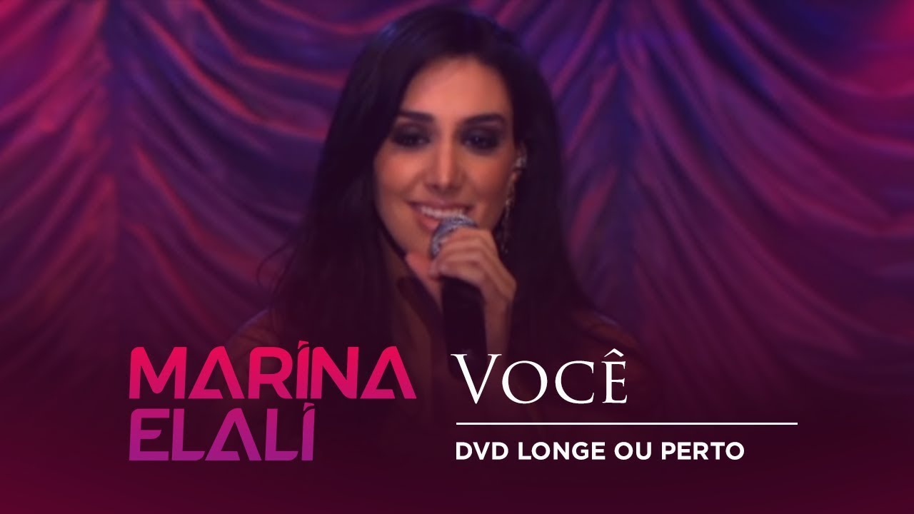 Marina Elali - Você | DVD Longe ou Perto