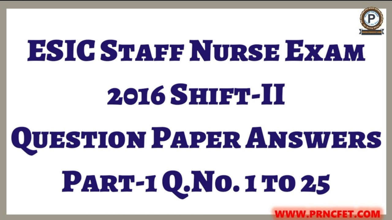 ESIC Staff Nurse Exam 2016 Shift-II Question Paper with Answers| Part-1|MCQ For ESIC Exam| #PRNCFET