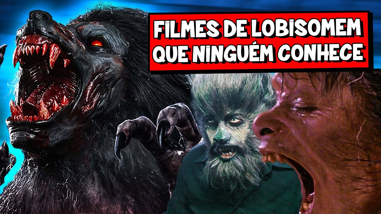 4 FILMES DE LOBISOMEM QUE NINGUÉM VIU