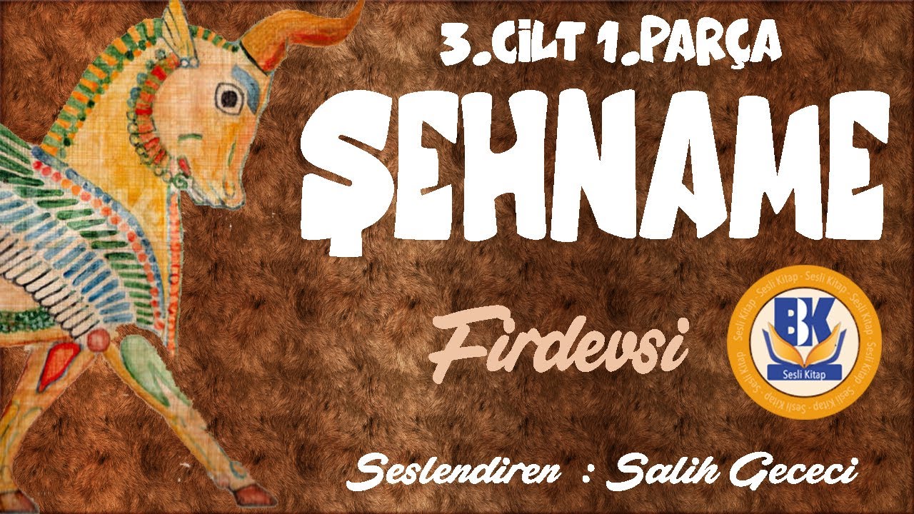 Şehname - Firdevsi (Sesli Kitap 3.Cilt 1.Par&ccedil;a) (Salih Gececi)