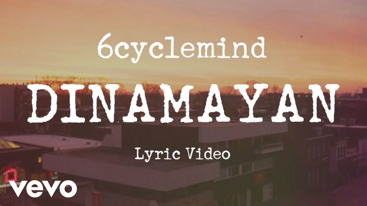 6cyclemind - Dinamayan [Lyric Video]