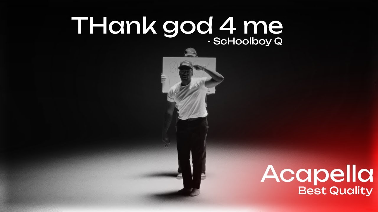 ScHoolboy Q - THank god 4 me(HQ Acapella) | 136 BPM | Best Quality | Download Link in Description!