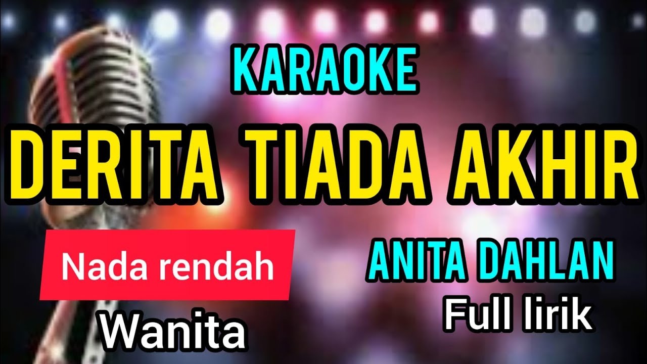 DERITA TIADA AKHIR Anita Dahlan karaoke nada CEWE rendah