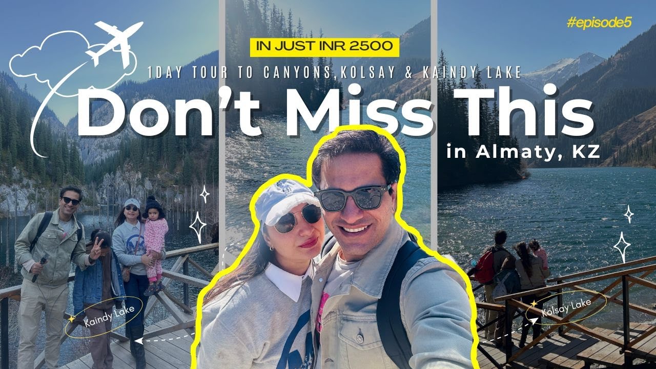 Kaindy Lake, Kolsay Lake & Charyn Canyons in just INR 2500 – 1 Day Tour | Full Itinerary & Cost