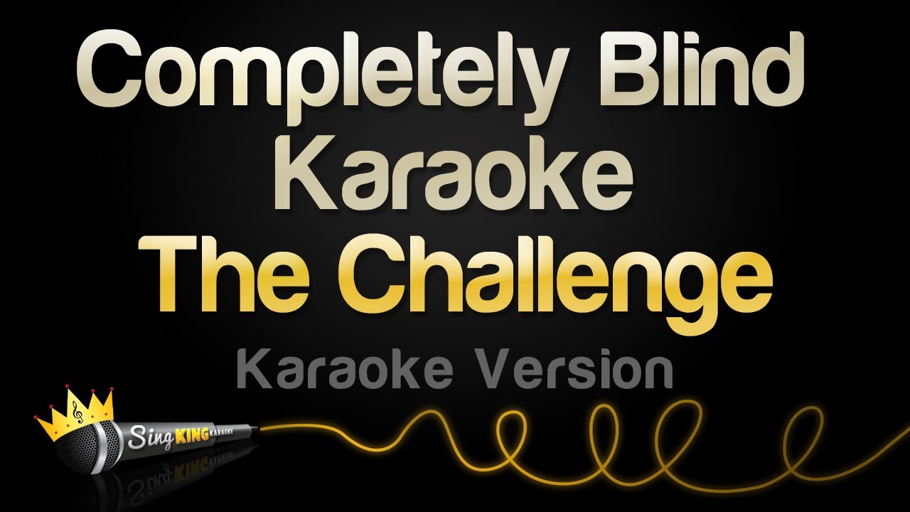 Completely Blind Karaoke Challenge
