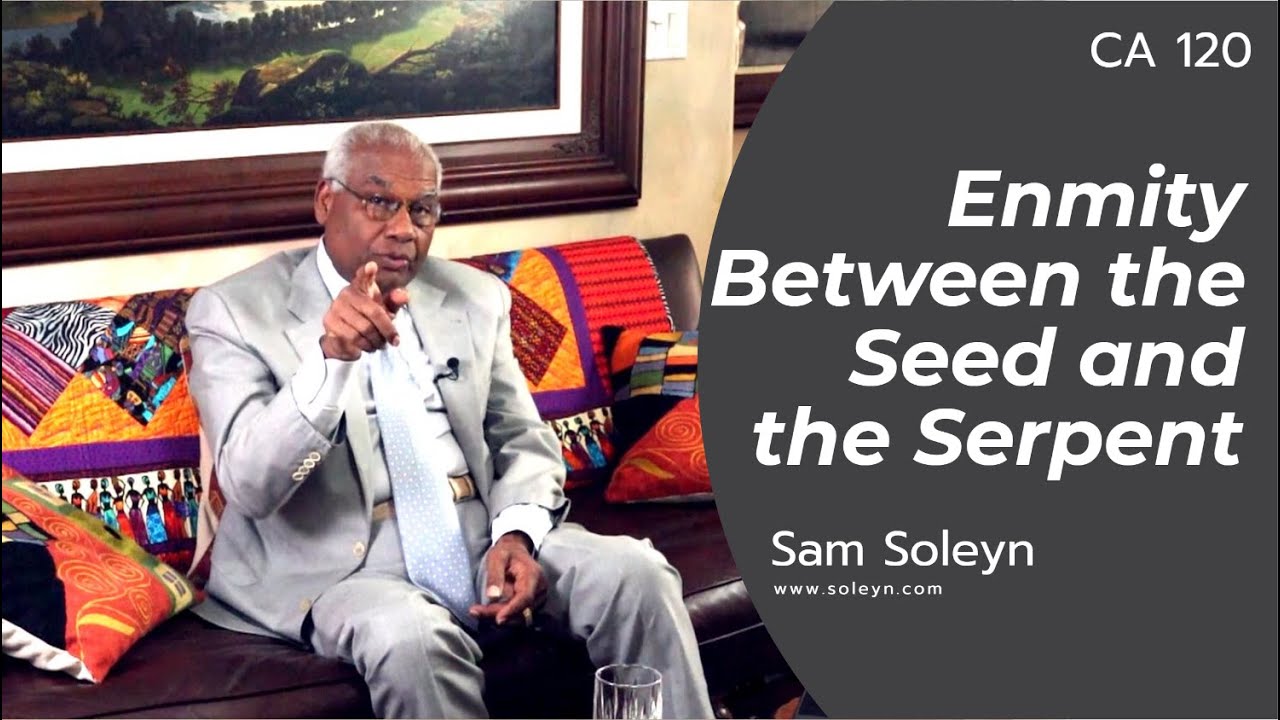 CA120 Enmity Between the Seed and the Serpent | SAM SOLEYN