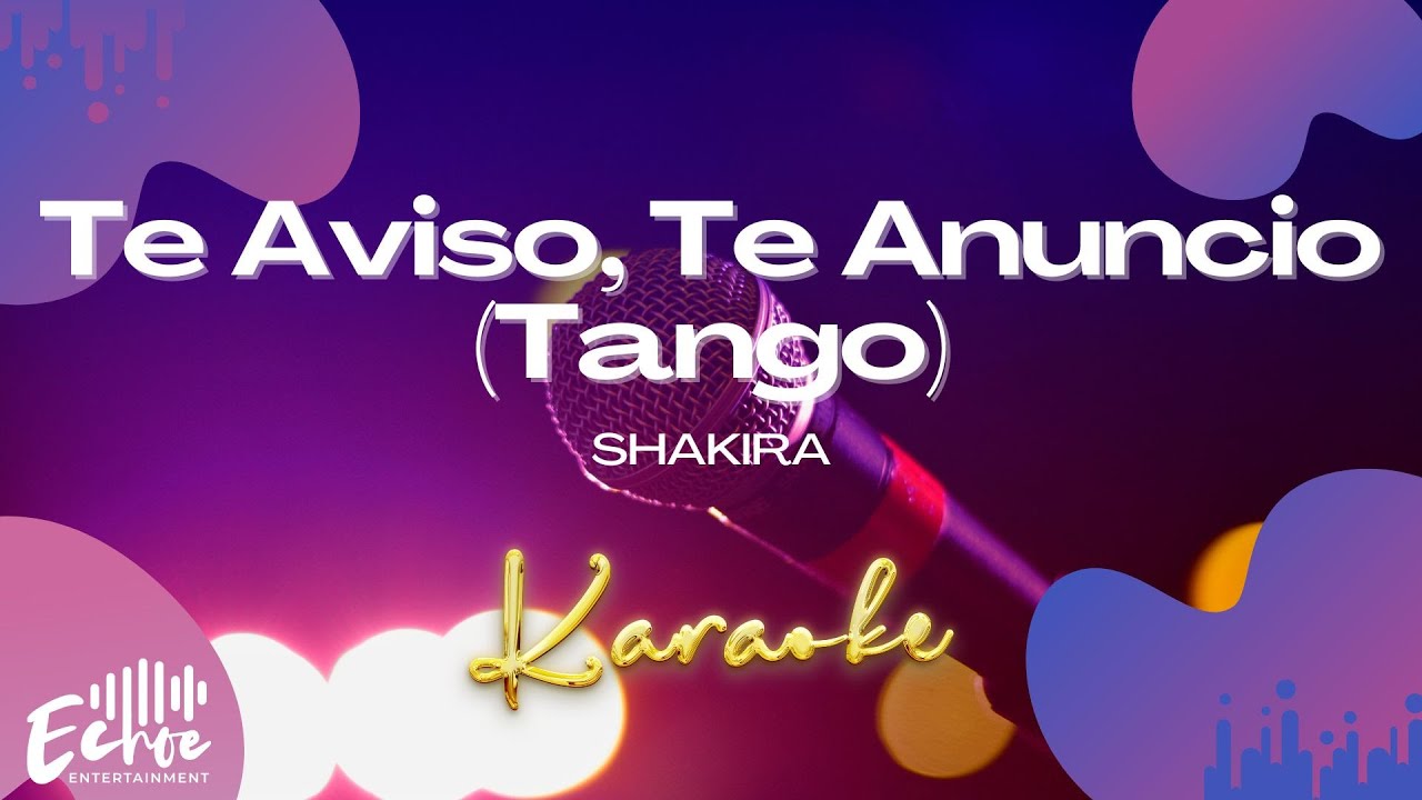 Shakira - Te Aviso, Te Anuncio (Tango) (Versión Karaoke)