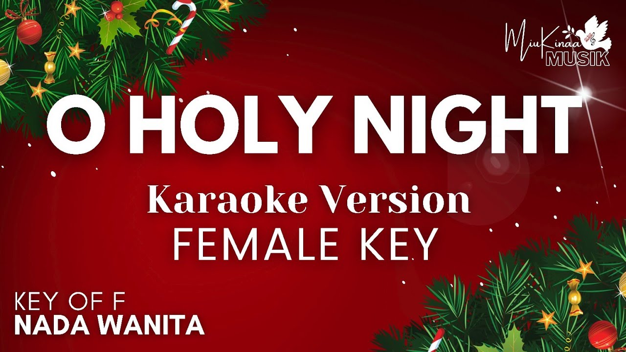 O HOLY NIGHT - Christmas Songs Karaoke - Female Key - Nada Wanita F