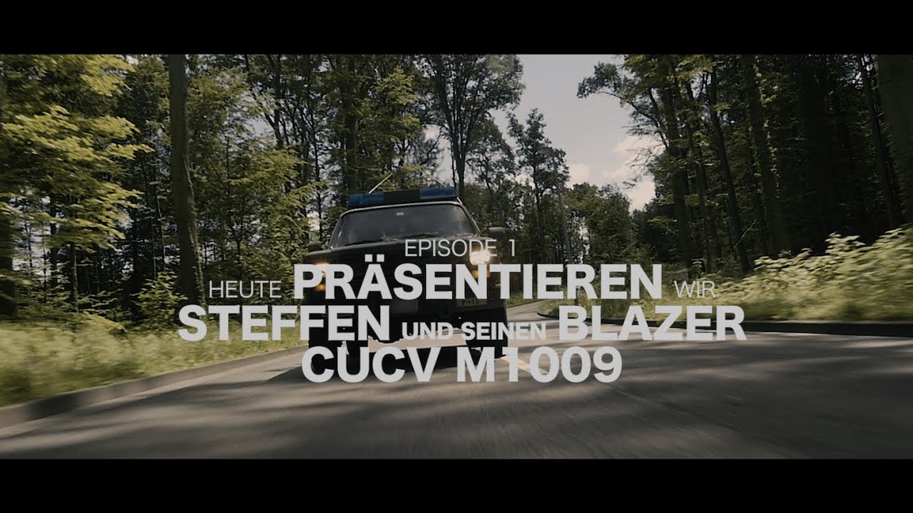 0-100kmh - Episode 1 Steffen und seinen Blazer CUCV M1009