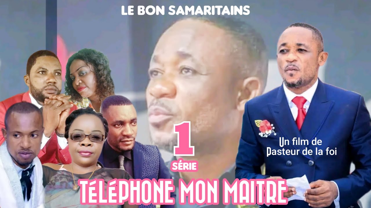 Nouveau Film : TELEPHONE MON MAITRE EP 1 avec PASTEUR DE LA FOI (le bon samaritain septembre 2024 )