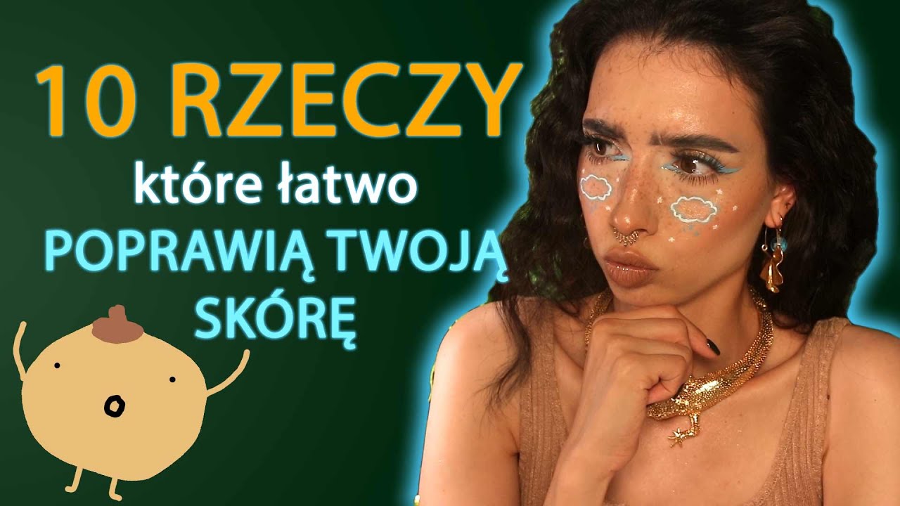 🐸💚10 RZECZY które bez wysiłku poprawią Twoją skórę