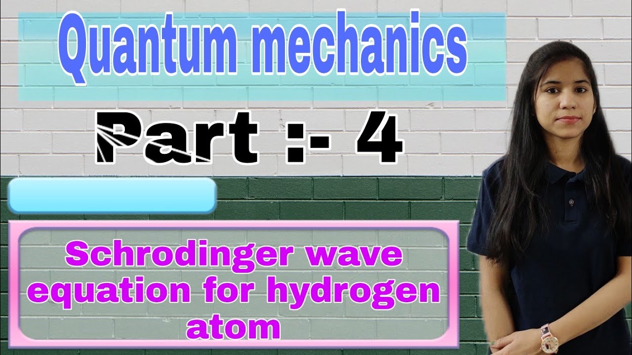 Schrodinger wave equation for hydrogen atom | quantum mechanics | part 4 | M. sc | CSIR-NET