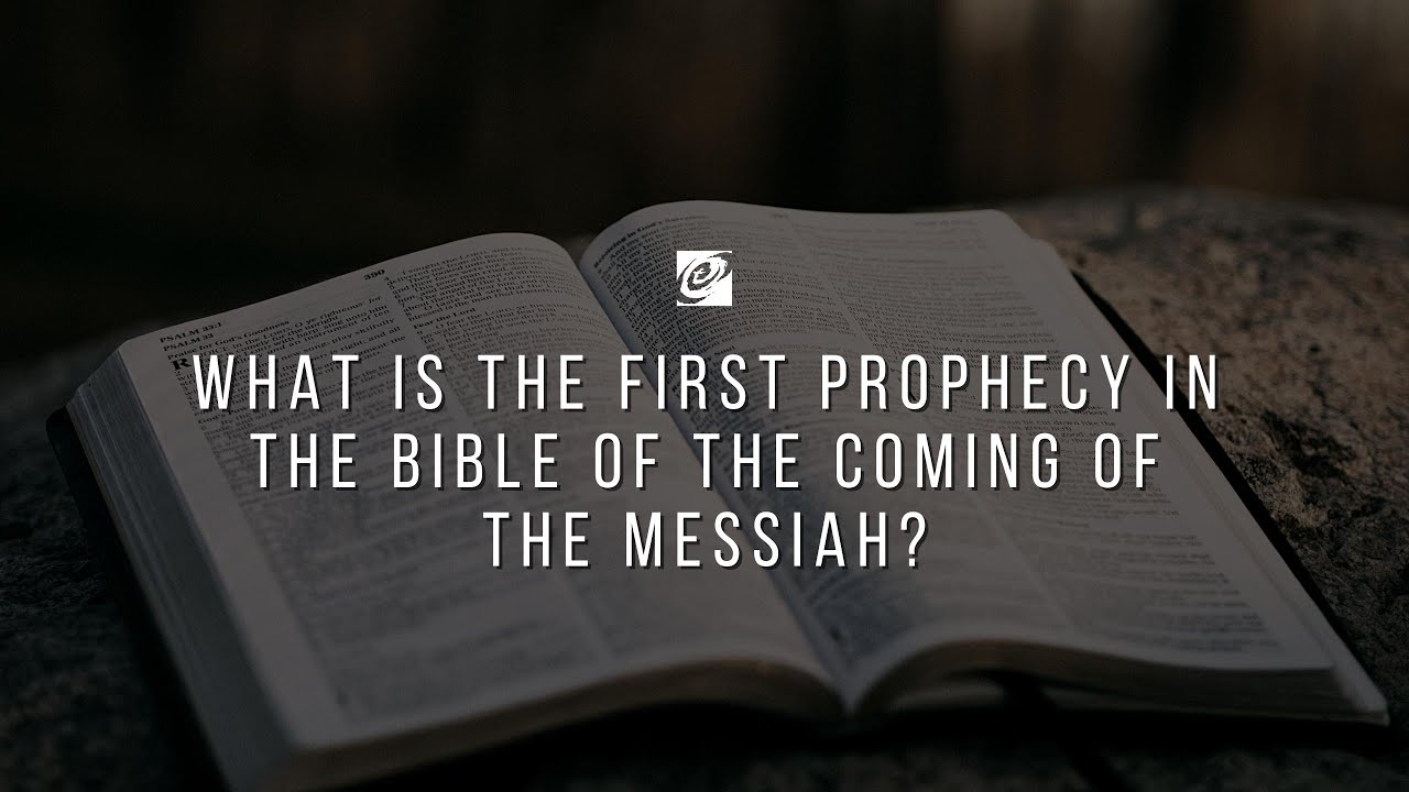 What is the first prophecy in the Bible of the coming of the Messiah?