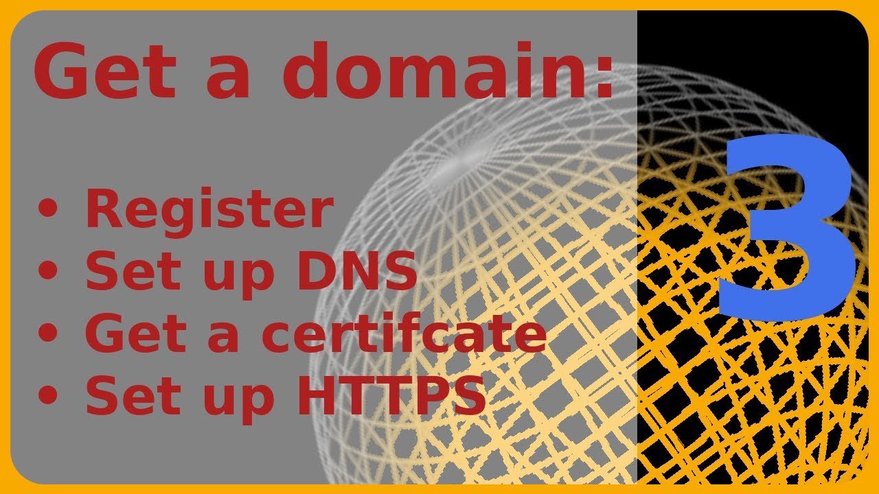 How to register a domain name (registering, set up DNS, get a certificate, set up HTTPS)
