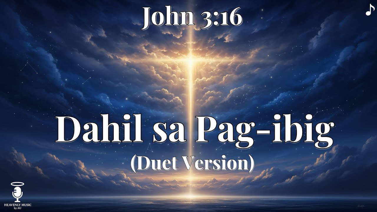 Dahil sa Pag-ibig (Duet Version) | Original Tagalog Worship Song | Sing-Along with Lyrics