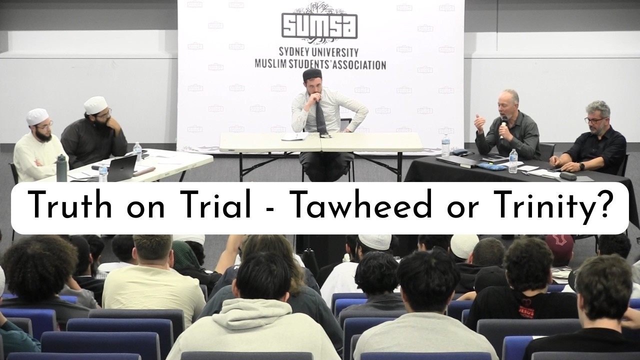 Truth on Trial - Tawheed or Trinity? Sydney University
