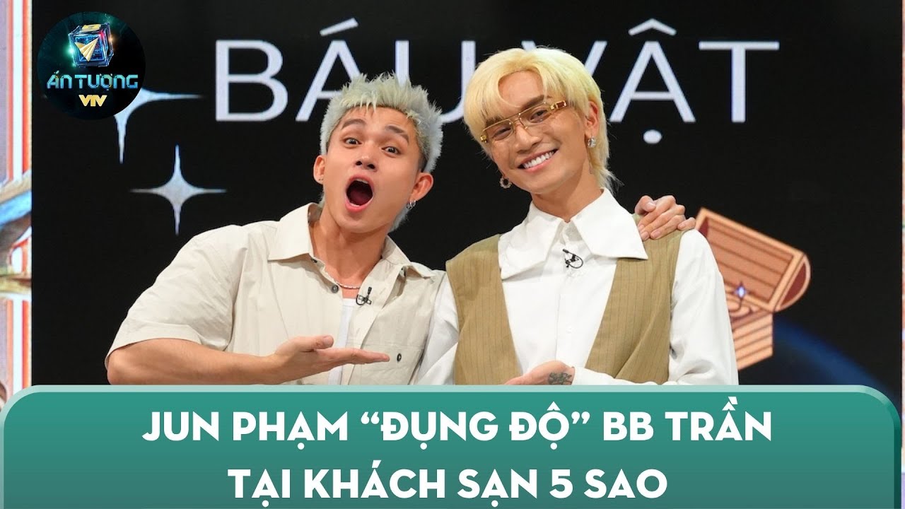 Khách sạn 5 sao MỚI NHẤT | Jun Phạm & BB Trần không hẹn mà đi KHÁCH SẠN cùng một ngày | Ấn tượng VTV