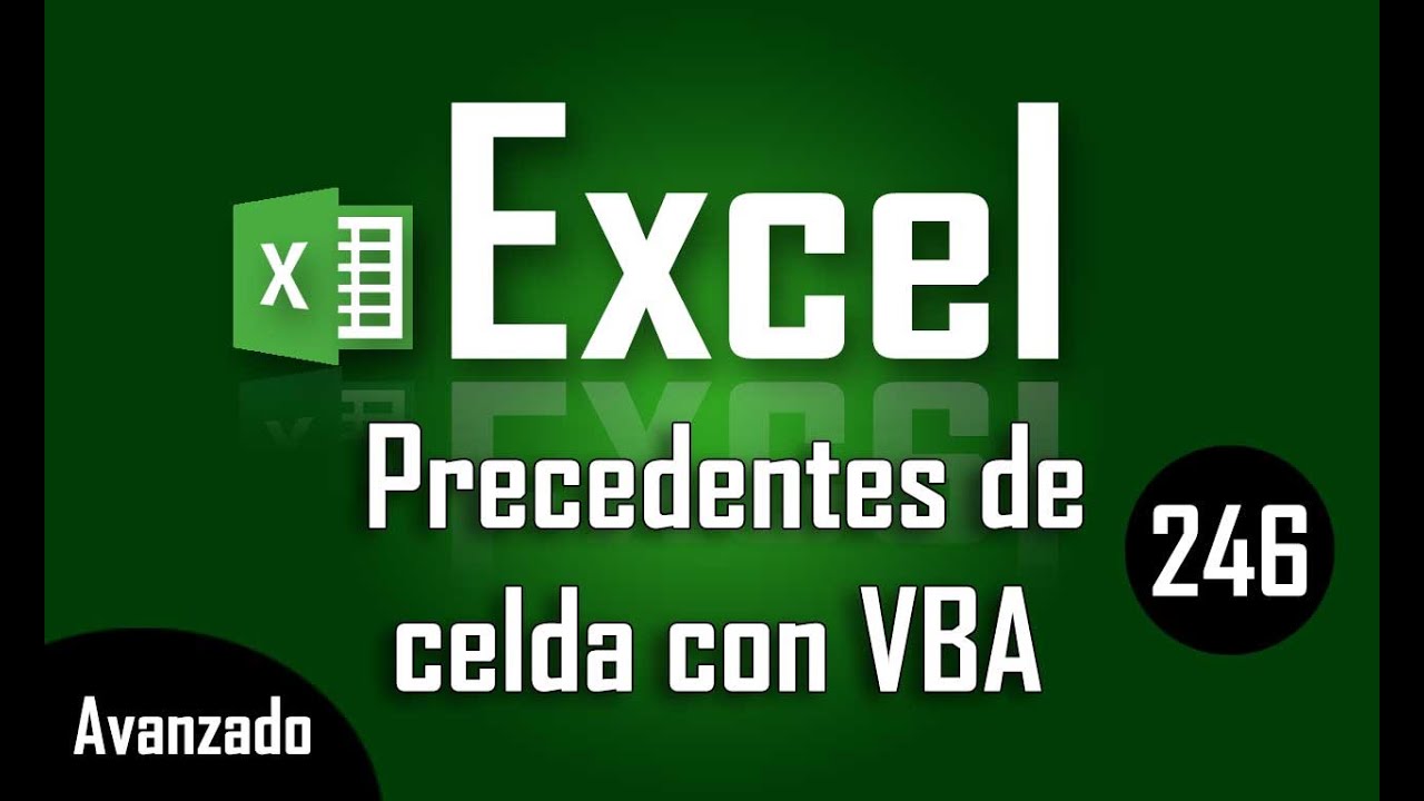 Como mostrar precedentes de celda con VBA en Excel - Capítulo 246