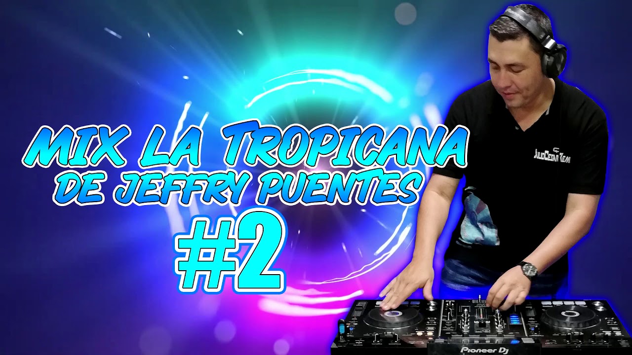 Mix Caqueteño La Tropicana De Jeffry Puentes 2 By Julio Cesar Remix