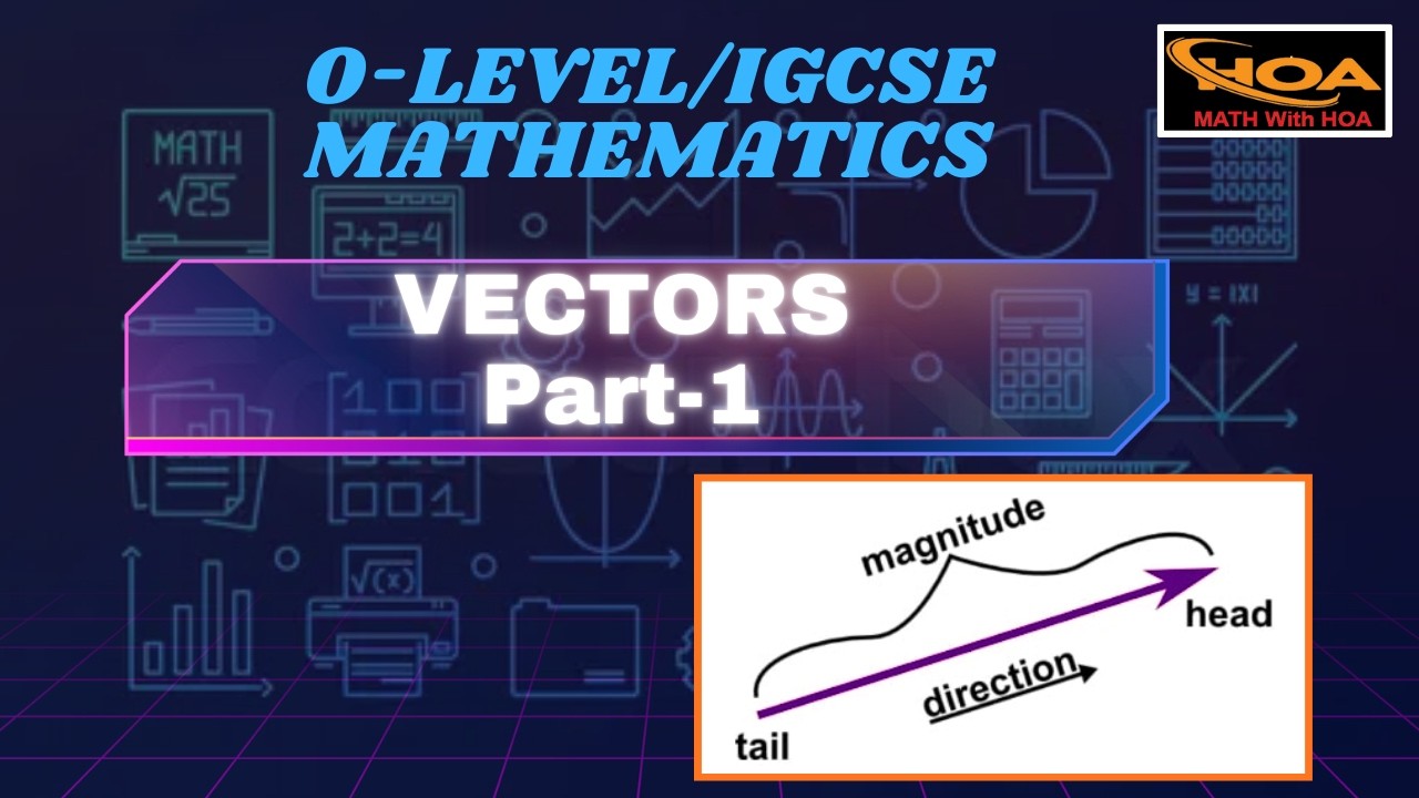 Vectors in O-Level / IGCSE Mathematics | Part-1 | Complete Concept & Exam Questions | MATH With HOA