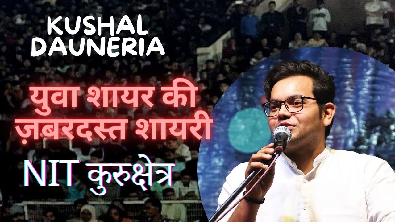 Kushal Dauneria in NIT Kurukshetra | #Poetry #kushaldauneria #shayri