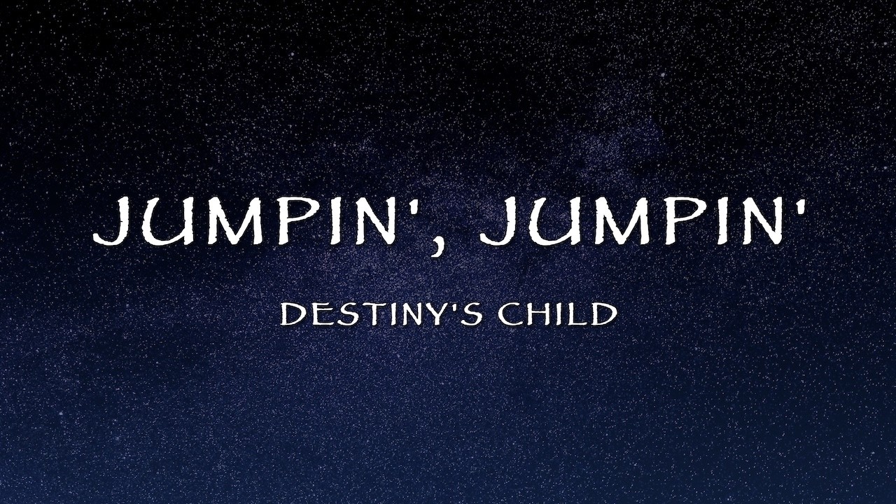 Destiny's Child - Jumpin', Jumpin' (Lyrics)