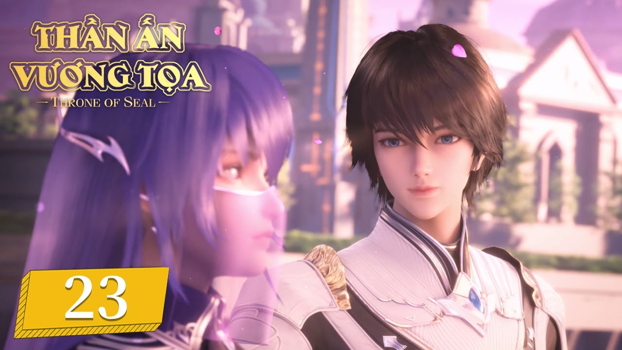 [VIETSUB] Thần Ấn Vương Tọa - Tập 23 | Hoạt Hình 3D Huyền Ảo Dị Giới