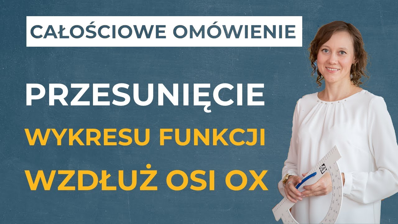 Przesunięcie wykresu funkcji wzdłuż osi OX [CAŁOŚCIOWE OMÓWIENIE]