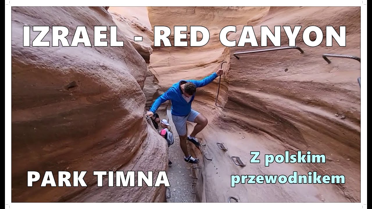 Izrael/Ejlat - Red Canyon/Park Timna/Najpiękniejszy kanion/ Polski przewodnik cz.3/3
