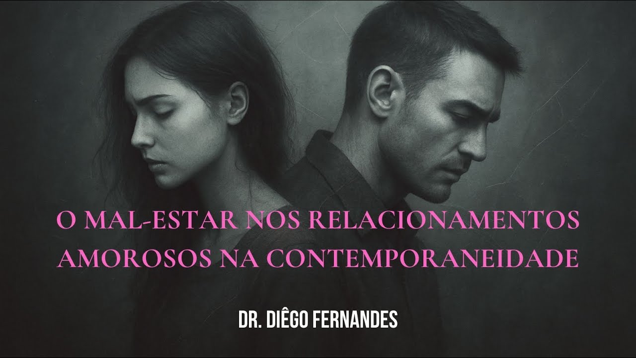 O MAL-ESTAR NOS RELACIONAMENTOS DA CONTEMPORANEIDADE | DR. DIÊGO FERNANDES | PSYCHÉ EM XEQUE 70