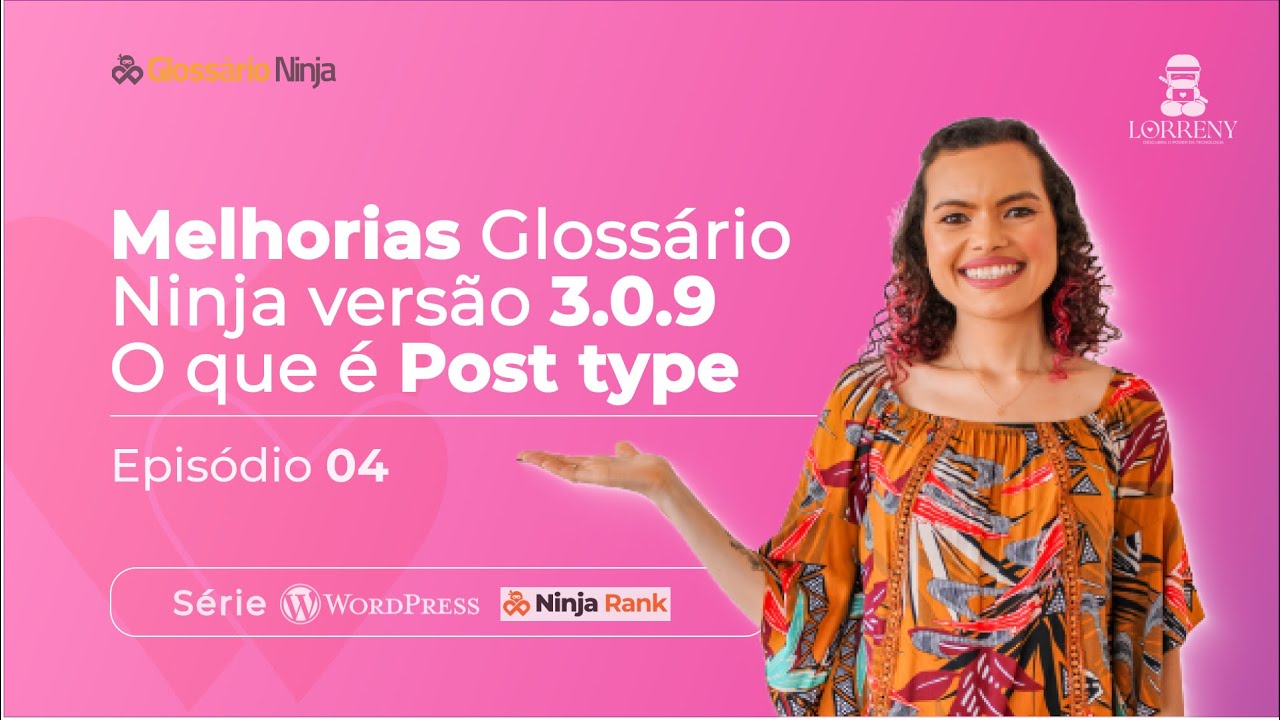 Melhorias do Glossário Ninja 3.0.9 e entenda mais sobre Post type