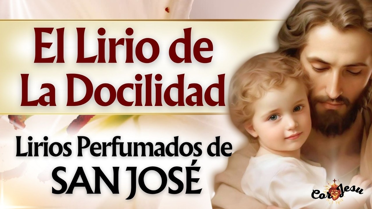 🔴🌱 LA DOCILIDAD | LIRIOS PERFUMADOS DE SAN JOSÉ 🔨❤️#9